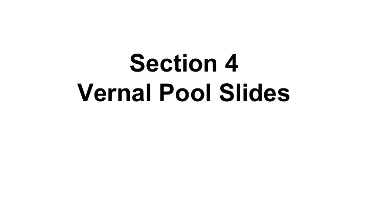 section 4 vernal pool slides guide to vernal pools