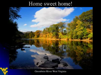 Home sweet home!  Greenbrier River West Virginia  Attualit in tema di Pneumoconiosi  Siena, Italy