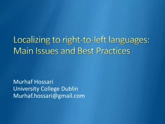 Murhaf Hossari  University College Dublin  Murhaf.hossari@gmail.com  Right-to-Left Languages