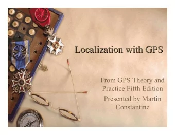 Localization with GPS  Localization with GPS  From GPS Theory and  Practice Fifth Edition