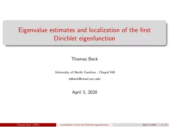 Eigenvalue estimates and localization of the first  Dirichlet eigenfunction  Thomas Beck