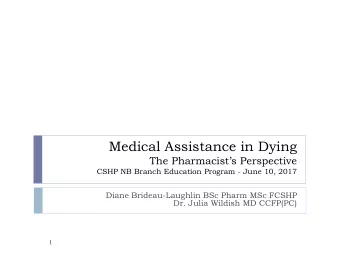 Medical Assistance in Dying  The Pharmacists Perspective  CSHP NB Branch Education Program -