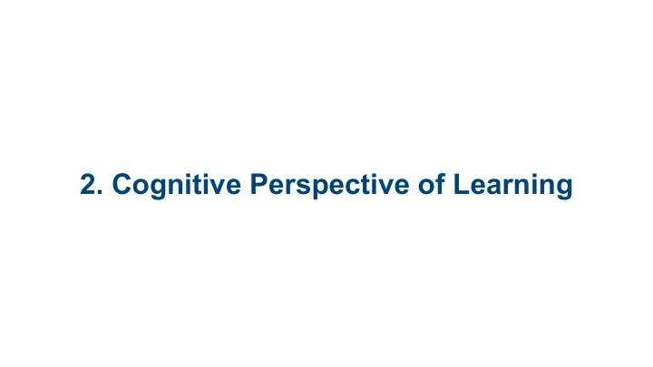 2 cognitive perspective of learning cognition big