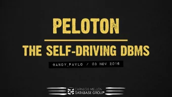 PELOTON  THE SELF-DRIVING DBMS  2008  5,000 txn/sec  H-Store: A High-Performance, Distributed Main