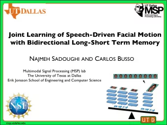 Joint Learning of Speech-Driven Facial Motion  with Bidirectional Long-Short Term Memory N AJMEH S