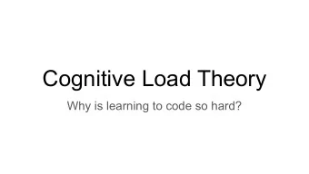 Cognitive Load Theory  Why is learning to code so hard? What is cognitive load  theory?  Memory