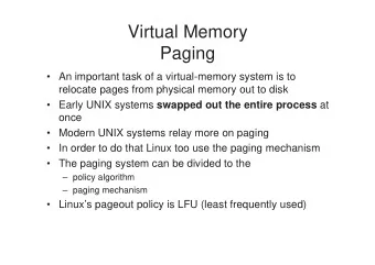 Virtual Memory  Paging   An important task of a virtual-memory system is to  relocate pages from