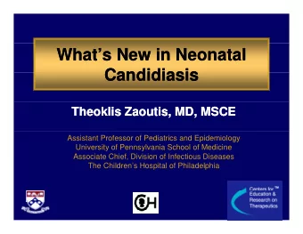 Whats New in Neonatal  Whats New in Neonatal  Candidiasis  Candidiasis  Candidiasis