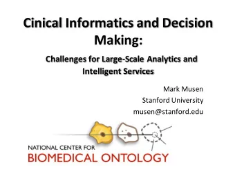 Cinical Informatics and Decision  Making:  Challenges for Large-Scale Analytics and  Intelligent