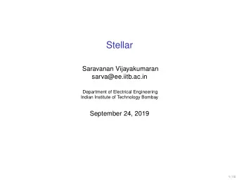 Stellar  Saravanan Vijayakumaran  sarva@ee.iitb.ac.in  Department of Electrical Engineering  Indian
