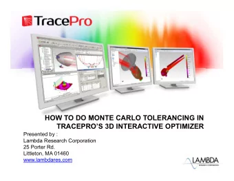 HOW TO DO MONTE CARLO TOLERANCING IN  TRACEPROS 3D INTERACTIVE OPTIMIZER  Presented by :  Lambda