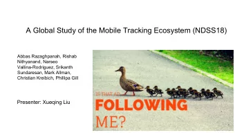 A Global Study of the Mobile Tracking Ecosystem (NDSS18)  Abbas Razaghpanah, Rishab  Nithyanand,