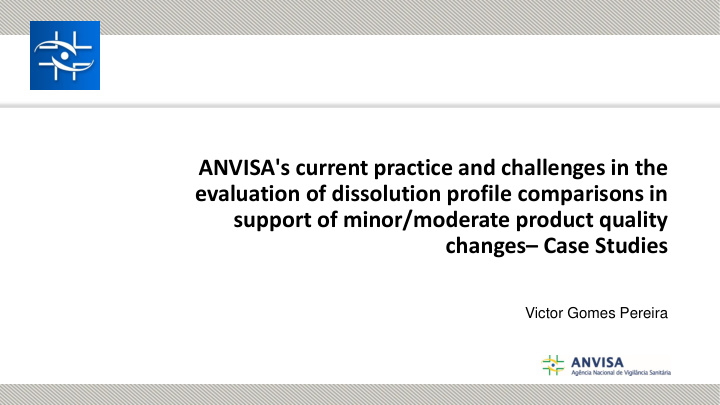 anvisa s current practice and challenges in the