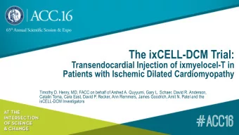 The ixCELL-DCM Trial:  Transendocardial Injection of ixmyelocel-T in  Patients with Ischemic