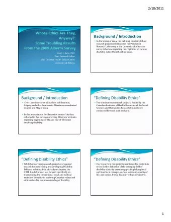 Background / Introduction  In the Spring of 2009, the Defining Disability Ethics research
