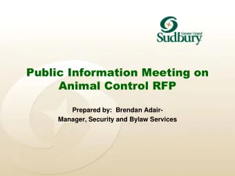 Animal Control RFP  Prepared by:  Brendan Adair-  Manager, Security and Bylaw Services  Purpose of