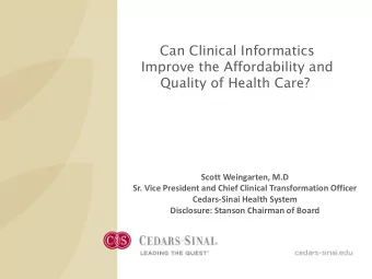 Improve the Affordability and  Quality of Health Care?  Scott Weingarten, M.D  Sr. Vice President