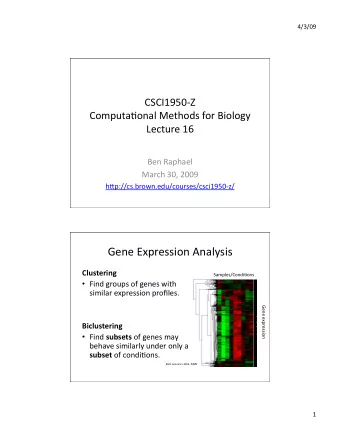 Gene Expression Analysis  Clustering  Samples/Condi4ons  Find groups of genes with  similar