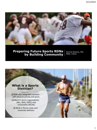 Preparing Future Sports RDNs  Ronnie Mullins, MS,  by Building Community  RDN, CSCS  What is a