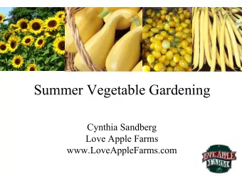 Summer Vegetable Gardening  Cynthia Sandberg  Love Apple Farms  www.LoveAppleFarms.com  Class