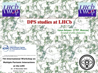 DPS studies at LHCb  Vanya Belyaev  (ITEP, Moscow)  On behalf of LHCb collaboration  High energy