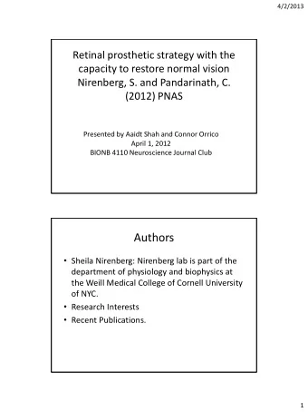 Authors  Sheila Nirenberg: Nirenberg lab is part of the  department of physiology and biophysics