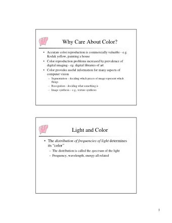 Why Care About Color?   Accurate color reproduction is commercially valuable - e.g.  Kodak