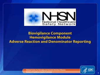 Biovigilance Component  Hemovigilance Module  Adverse Reaction and Denominator Reporting  National