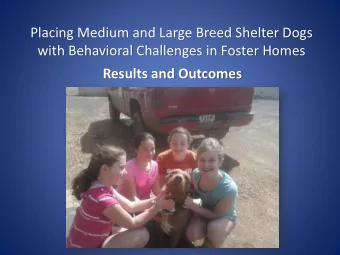 Placing Medium and Large Breed Shelter Dogs  with Behavioral Challenges in Foster Homes  Results