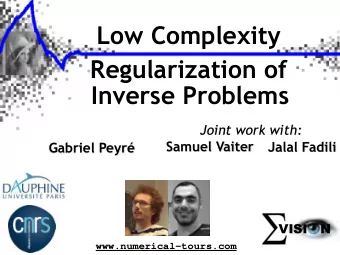Inverse Problems Recovering x 0  R N from noisy observations y =  x 0 + w  R P  Inverse