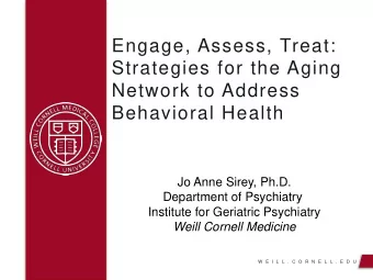 Strategies for the Aging  Network to Address  Behavioral Health  Jo Anne Sirey, Ph.D.  Department