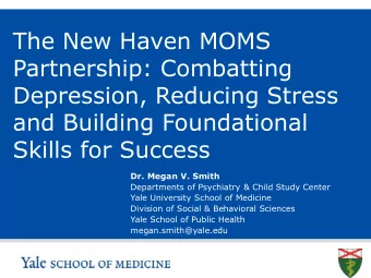 Depression, Reducing Stress  and Building Foundational  Skills for Success  Dr. Megan V. Smith