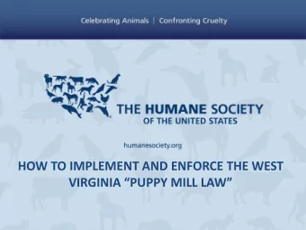 HOW TO IMPLEMENT AND ENFORCE THE WEST VIRGINIA PUPPY MILL LAW  Tara Loller  Policy