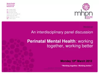 together, working better Monday 19 th March 2012  Supported by The Royal Australian College of