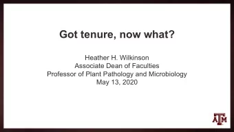 Got tenure, now what?  Heather H. Wilkinson  Associate Dean of Faculties  Professor of Plant
