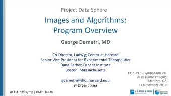 Program Overview  George Demetri, MD  Co-Director, Ludwig Center at Harvard  Senior Vice President