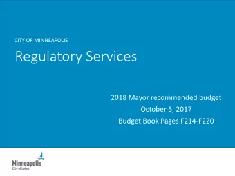 Regulatory Services  2018 Mayor recommended budget  October 5, 2017  Budget Book Pages F214-F220