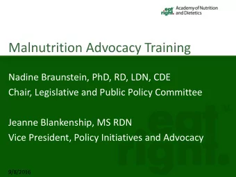 Malnutrition Advocacy Training  Nadine Braunstein, PhD, RD, LDN, CDE  This is an Example of the