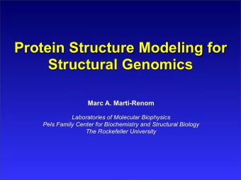 Protein Structure Modeling for  Structural Genomics  Marc A. Marti-Renom  Laboratories of Molecular