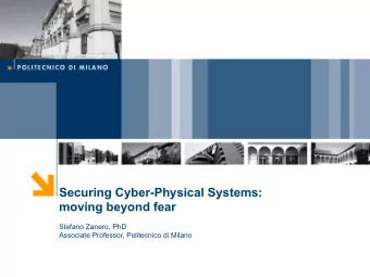 Securing Cyber-Physical Systems:  moving beyond fear  Stefano Zanero, PhD  Associate Professor,