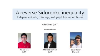 A reverse Sidorenko inequality  Independent sets, colorings, and graph homomorphisms  Yufei Zhao