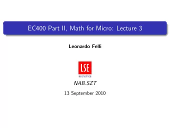 EC400 Part II, Math for Micro: Lecture 3  Leonardo Felli  NAB.SZT  13 September 2010  Sufficient