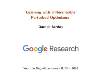 Learning with Differentiable  Perturbed Optimizers  Quentin Berthet  Youth in High-dimensions -