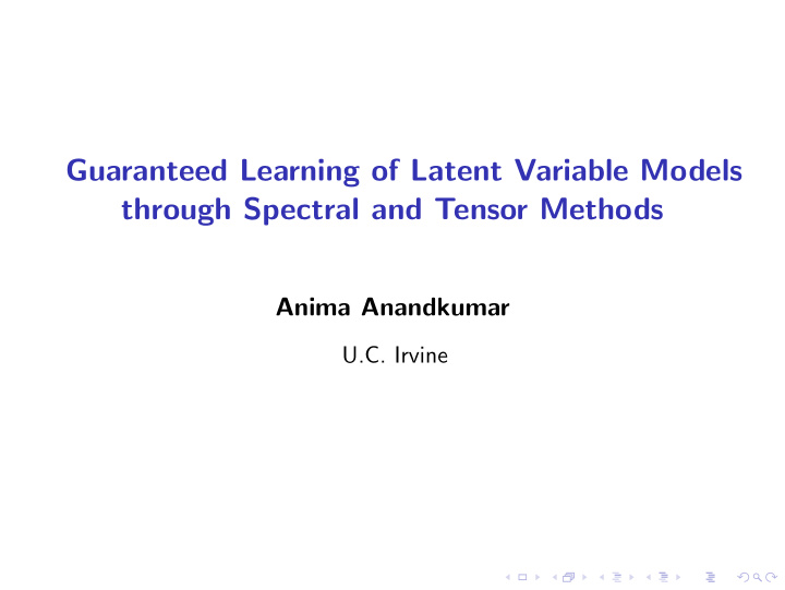 guaranteed learning of latent variable models through