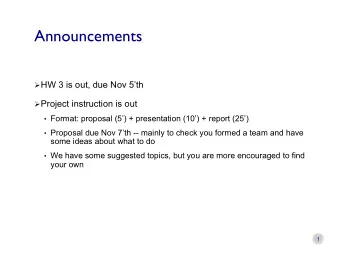 Announcements  HW 3 is out, due Nov 5th  Project instruction is out  Format: proposal