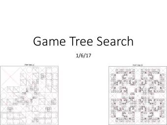 Game Tree Search  1/6/17  Frameworks for Decision-Making  1. Goal-directed planning  Agents want