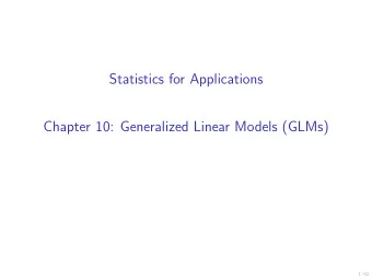 Statistics for Applications Chapter 10: Generalized Linear Models (GLMs) 1/52 Linear model  A