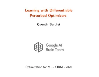 Learning with Differentiable  Perturbed Optimizers  Quentin Berthet  Optimization for ML - CIRM -