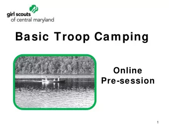 Basic Troop Camping  Online  Pre-session  1  Welcome to Basic Troop Camping!  Congratulations on