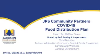 Errick L. Greene Ed.D., Superintendent  Our Agenda  Opening &amp; Welcome  JPS Core Values  Purpose